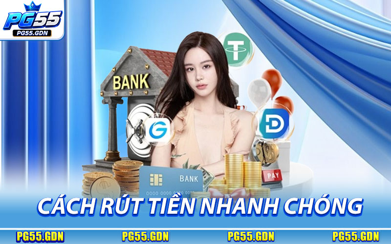 Cách Rút Tiền PG55 nhanh chóng