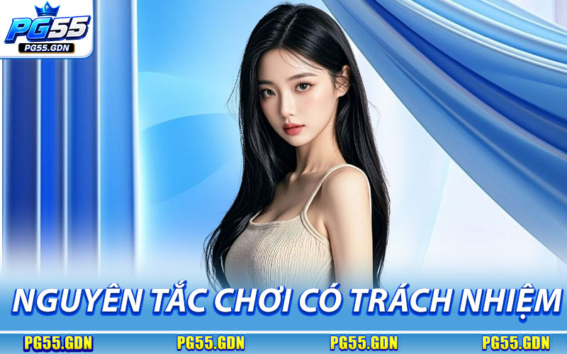 Nguyên Tắc Của Việc Chơi Có Trách Nhiệm